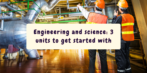 Engineering and science: 3 units to get started with