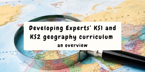 An Overview of DE’s KS1 and KS2 Geography Curriculum 
