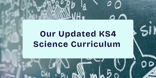 Our Updated KS4 Science Curriculum: Designed for Clarity, Confidence and Results 