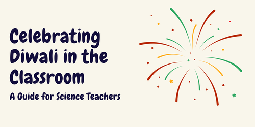Celebrating Diwali in the Classroom: A Guide for Science Teachers 