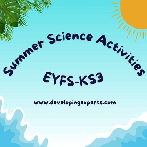 Engaging Summer Science Activities for EYFS to KS3