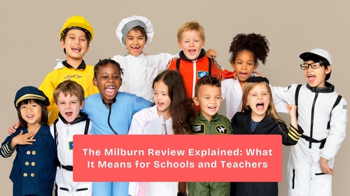 The Milburn Review Explained: What It Means for Schools and Teachers