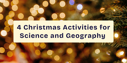 4 Christmas Activities for Science and Geography 