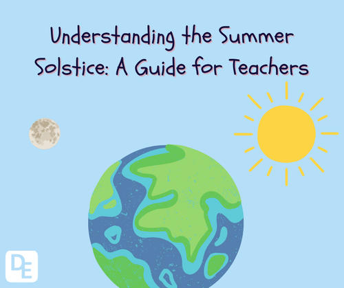 Understanding the Summer Solstice: A Guide for Teachers